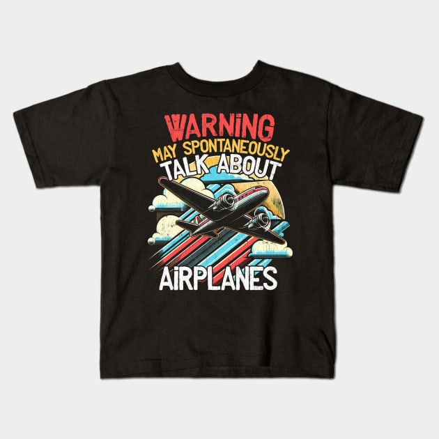 Warning May Spontaneously Talk About Airplanes Pilot Kids T-Shirt by RetroPrideArts
